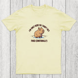 I'm Only Here So I Don't Get Fined Chicluma T-Shirt