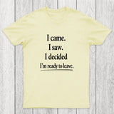 I Decided Im Ready To Leave Chicluma T-Shirt