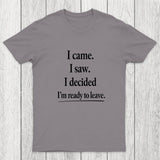I Decided Im Ready To Leave Chicluma T-Shirt