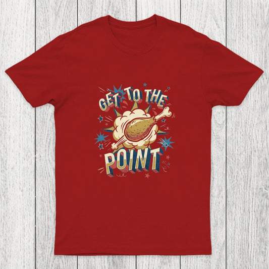 Get To The Point Chicluma T-Shirt