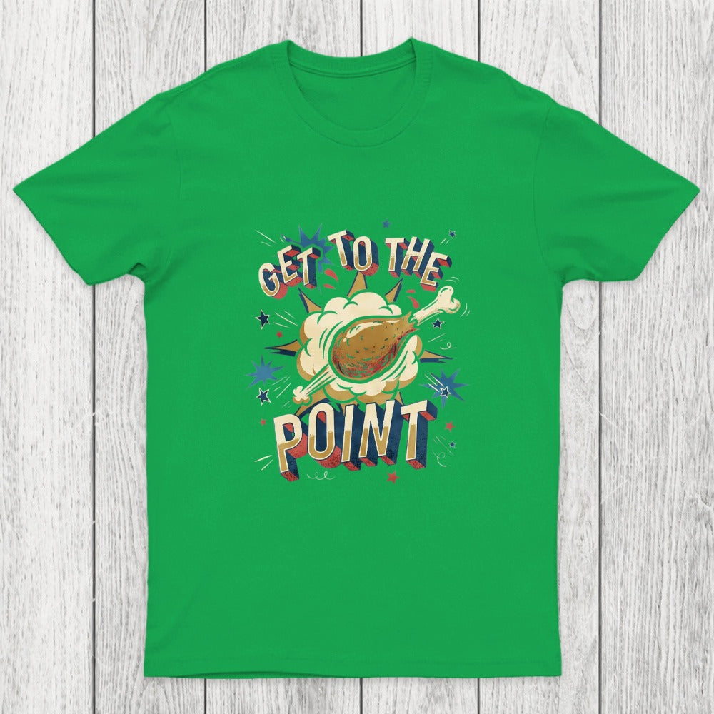 Get To The Point Chicluma T-Shirt