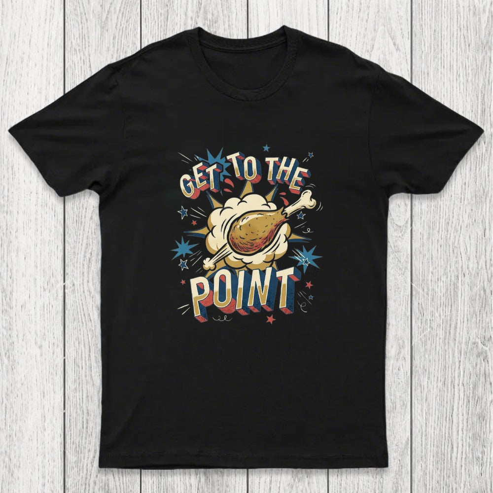 Get To The Point Chicluma T-Shirt