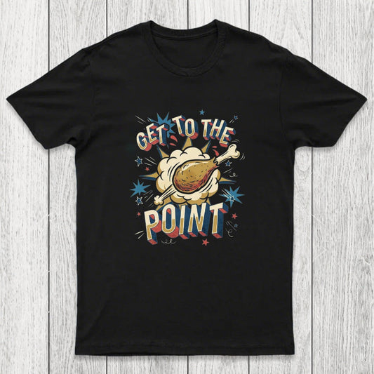 Get To The Point Chicluma T-Shirt