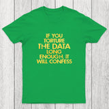 TORTURE THE DATA Chicluma T-Shirt
