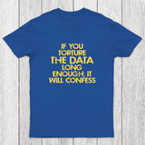 TORTURE THE DATA Chicluma T-Shirt