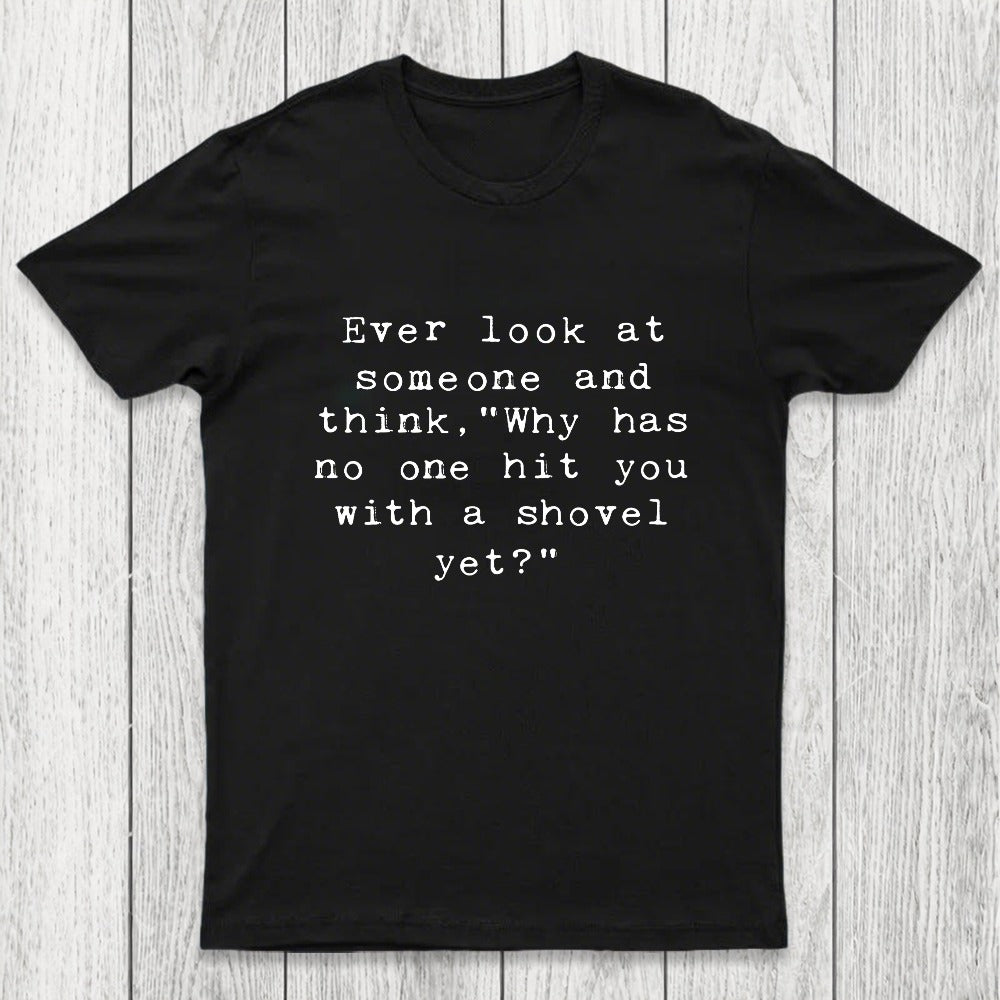 Hit With A Shovel Chicluma T-Shirt