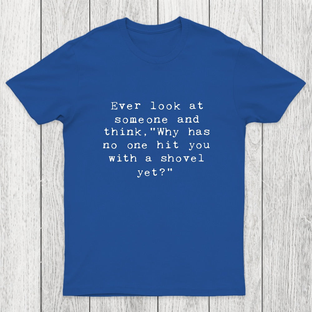 Hit With A Shovel Chicluma T-Shirt