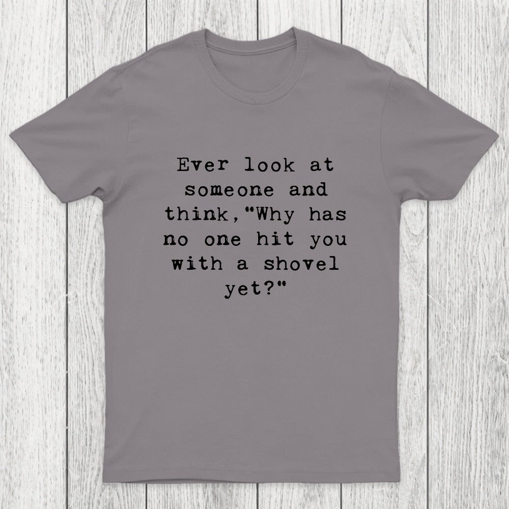 Hit With A Shovel Chicluma T-Shirt