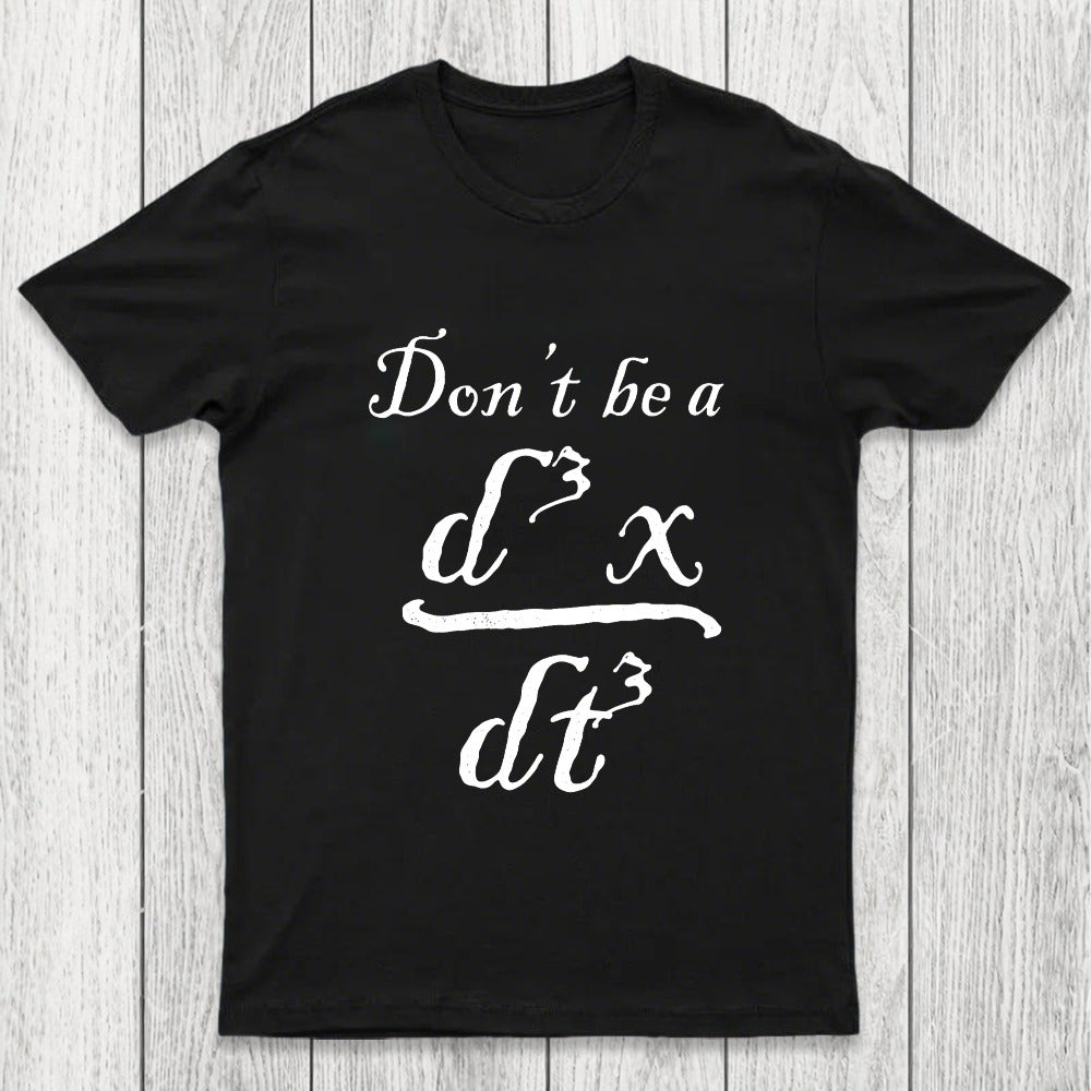 Don't Be A Jerk Chicluma T-Shirt
