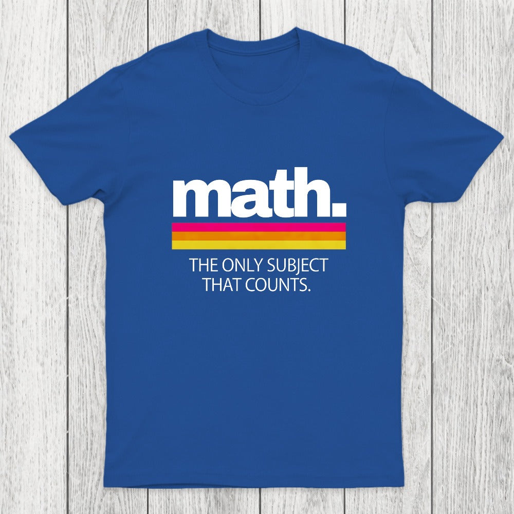 Math The Only Subject That Counts Chicluma T-Shirt