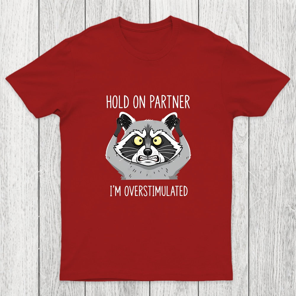 Hold On Partner, I'm Overstimulated Chicluma T-Shirt