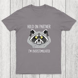 Hold On Partner, I'm Overstimulated Chicluma T-Shirt