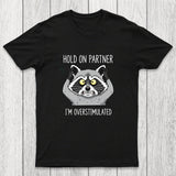 Hold On Partner, I'm Overstimulated Chicluma T-Shirt
