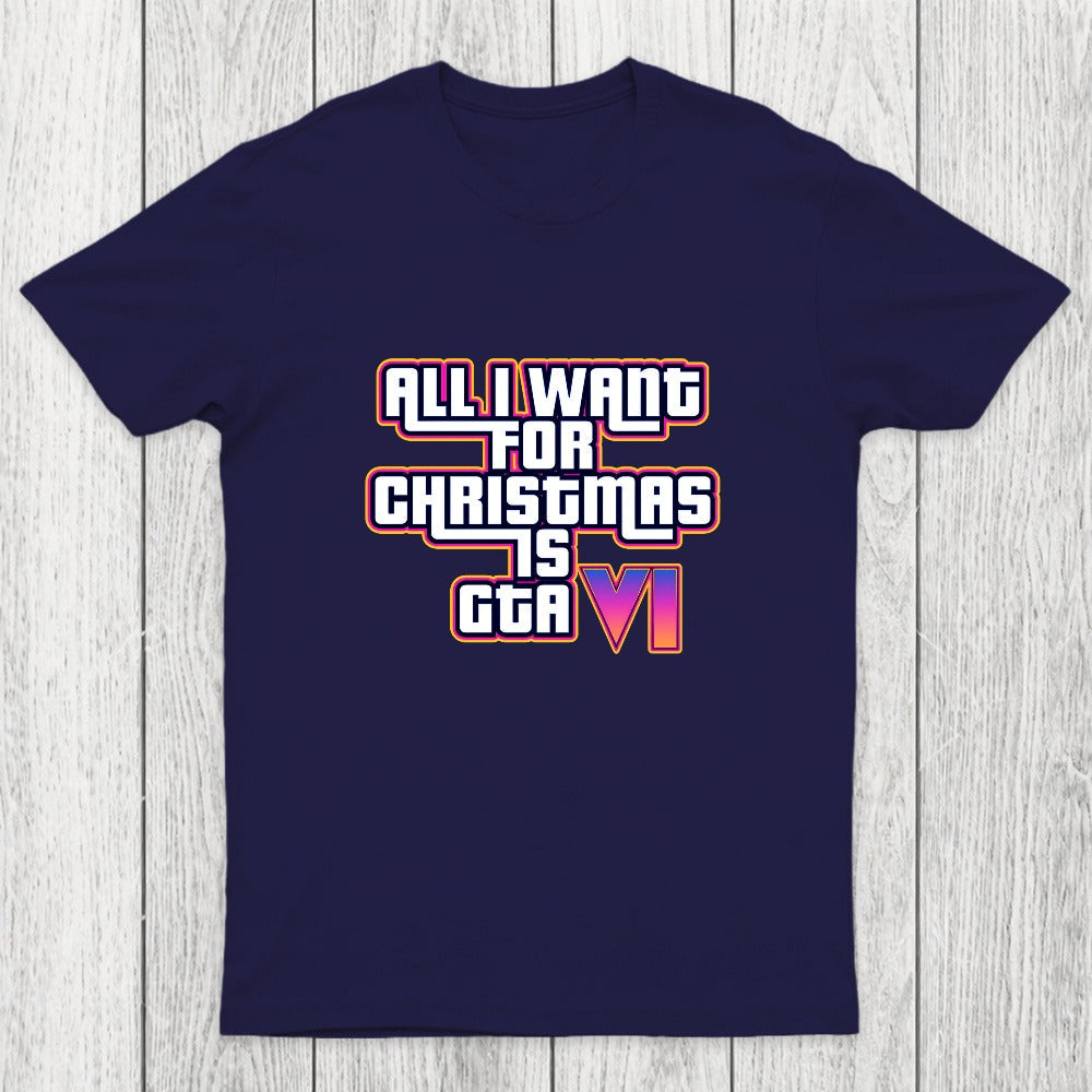 All I Want For Christmas Is GTA Vi Chicluma T-Shirt