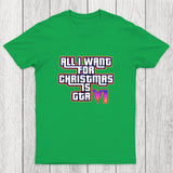 All I Want For Christmas Is GTA Vi Chicluma T-Shirt