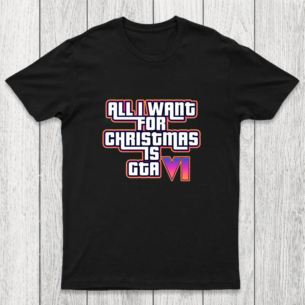 All I Want For Christmas Is GTA Vi Chicluma T-Shirt