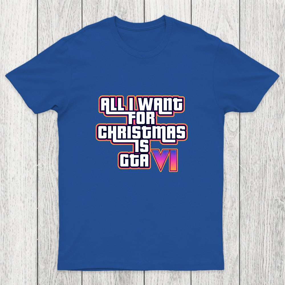 All I Want For Christmas Is GTA Vi Chicluma T-Shirt