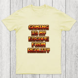 Gaming Is My Escape From Reality Chicluma T-Shirt