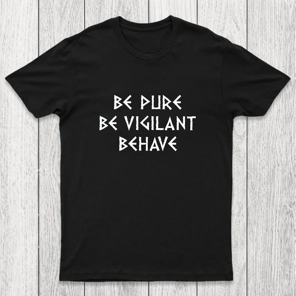 Be Pure Be Vigilant Behave Chicluma T-Shirt