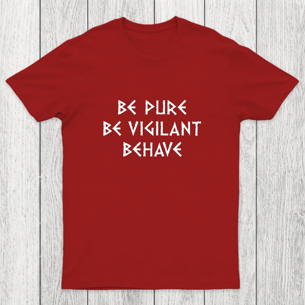 Be Pure Be Vigilant Behave Chicluma T-Shirt