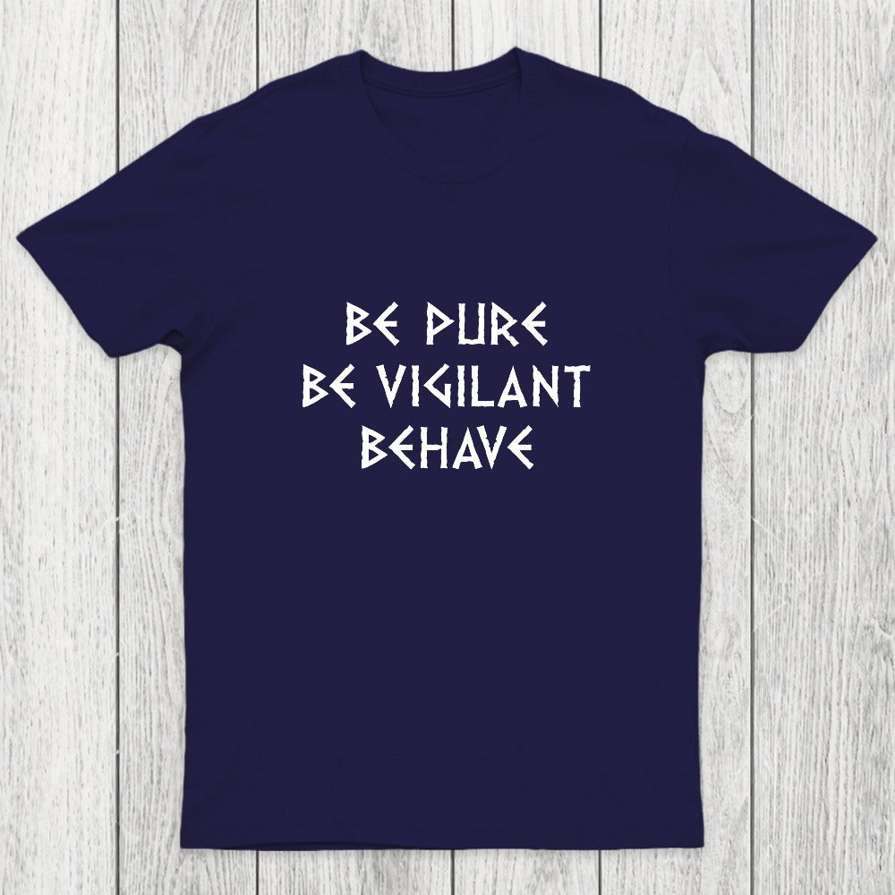 Be Pure Be Vigilant Behave Chicluma T-Shirt