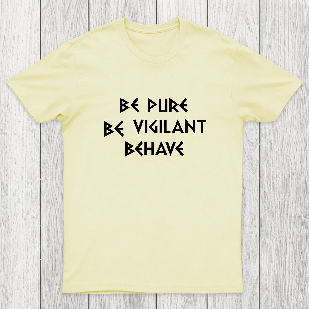 Be Pure Be Vigilant Behave Chicluma T-Shirt
