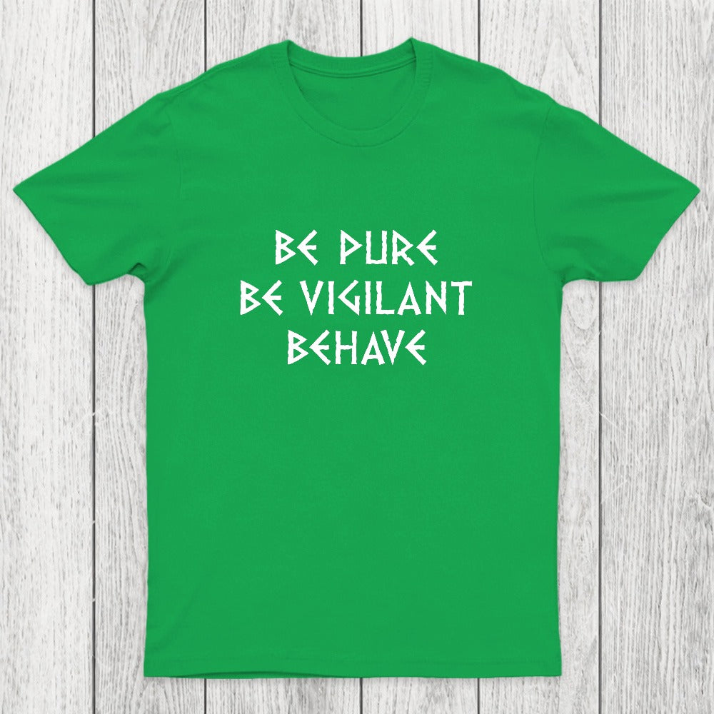 Be Pure Be Vigilant Behave Chicluma T-Shirt