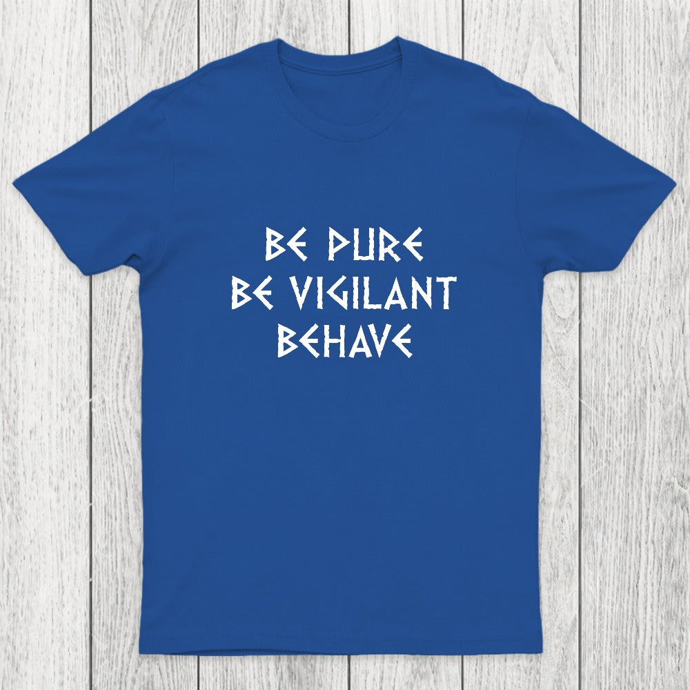 Be Pure Be Vigilant Behave Chicluma T-Shirt