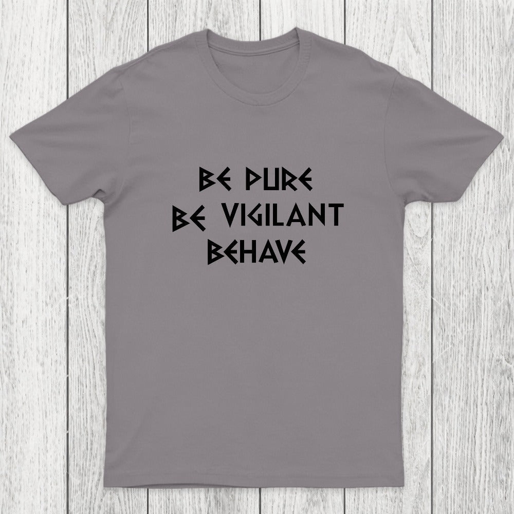 Be Pure Be Vigilant Behave Chicluma T-Shirt