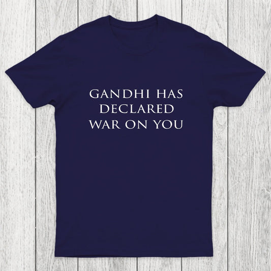 Gandhi Has Declared War On You Chicluma T-Shirt