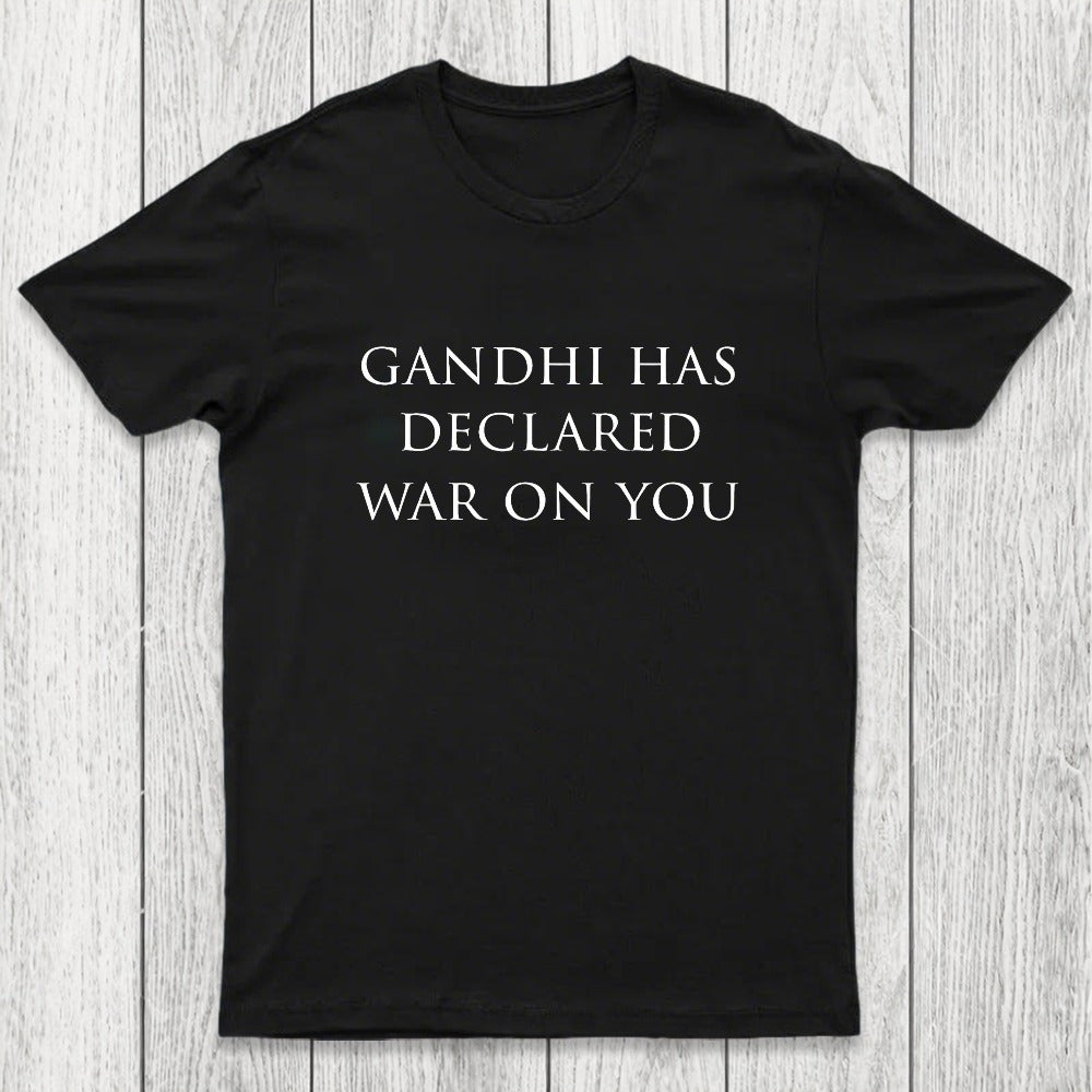 Gandhi Has Declared War On You Chicluma T-Shirt