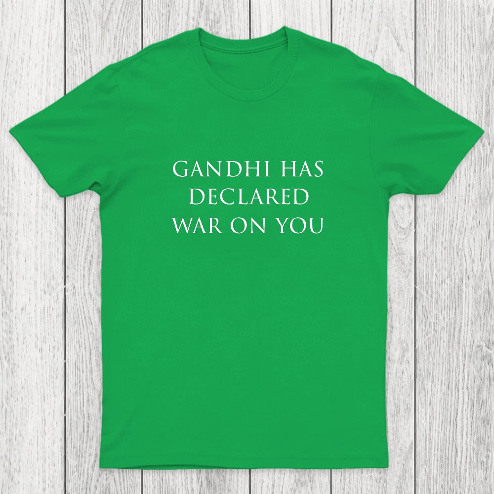 Gandhi Has Declared War On You Chicluma T-Shirt