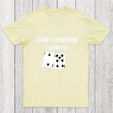 Fold Laundry Funny Poker Chicluma T-Shirt
