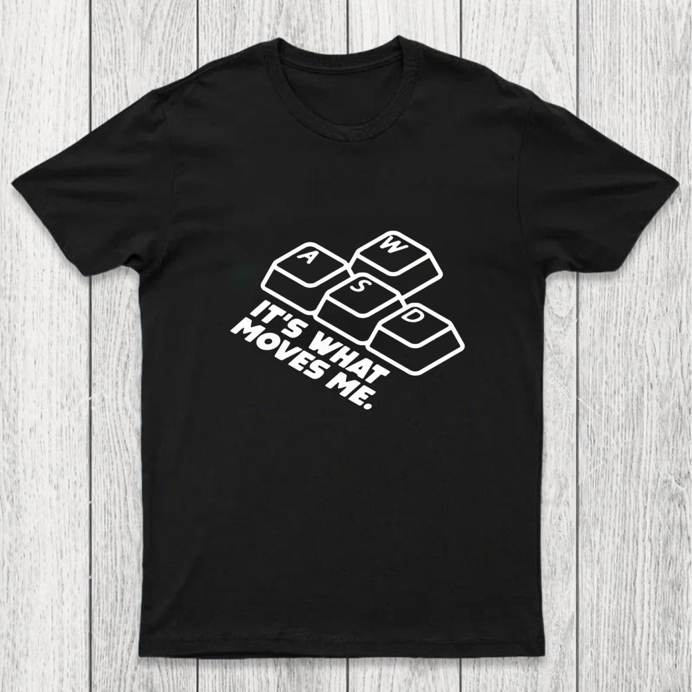 WASD It's What Moves Me Chicluma T-Shirt