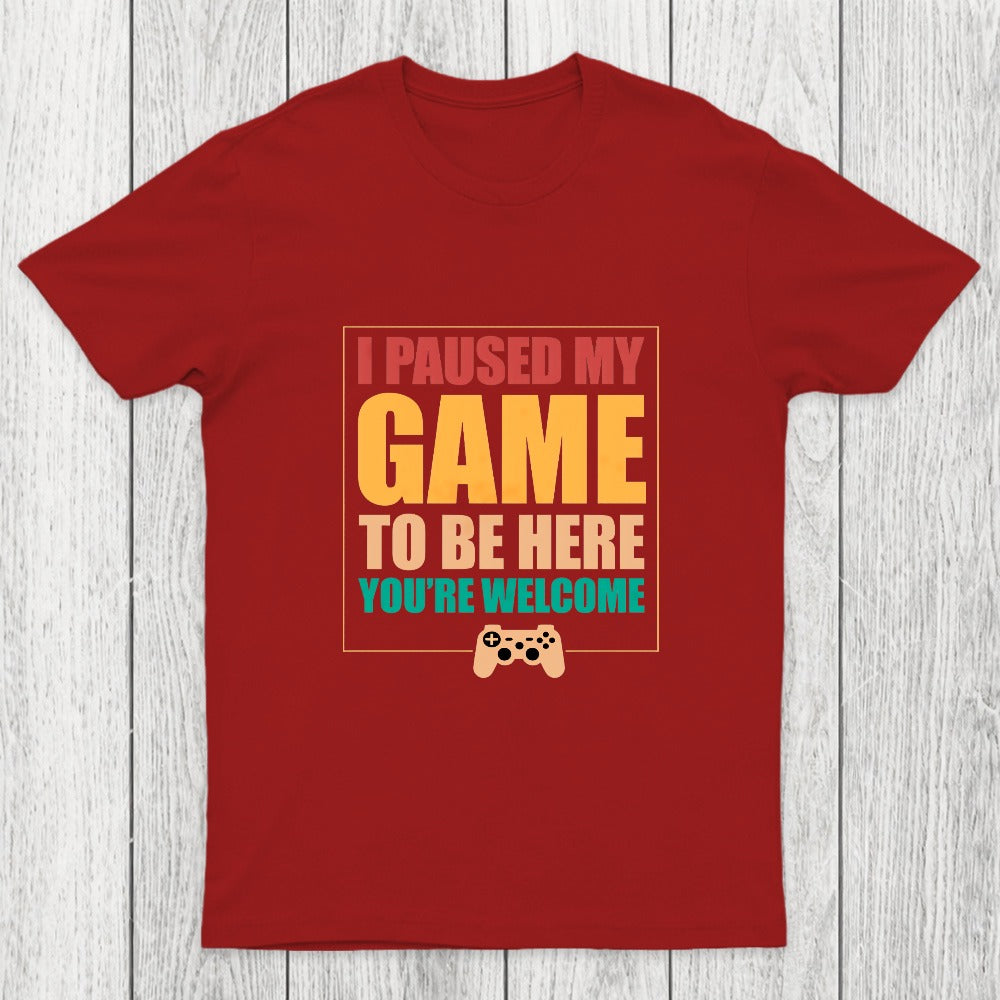 I Paused My Game To Be Here Chicluma T-Shirt