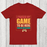 I Paused My Game To Be Here Chicluma T-Shirt