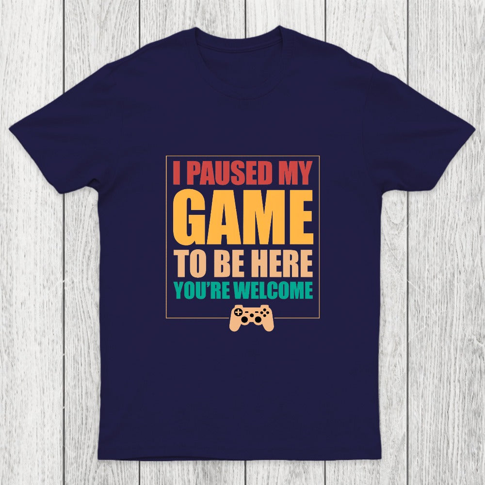 I Paused My Game To Be Here Chicluma T-Shirt
