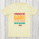 I Paused My Game To Be Here Chicluma T-Shirt
