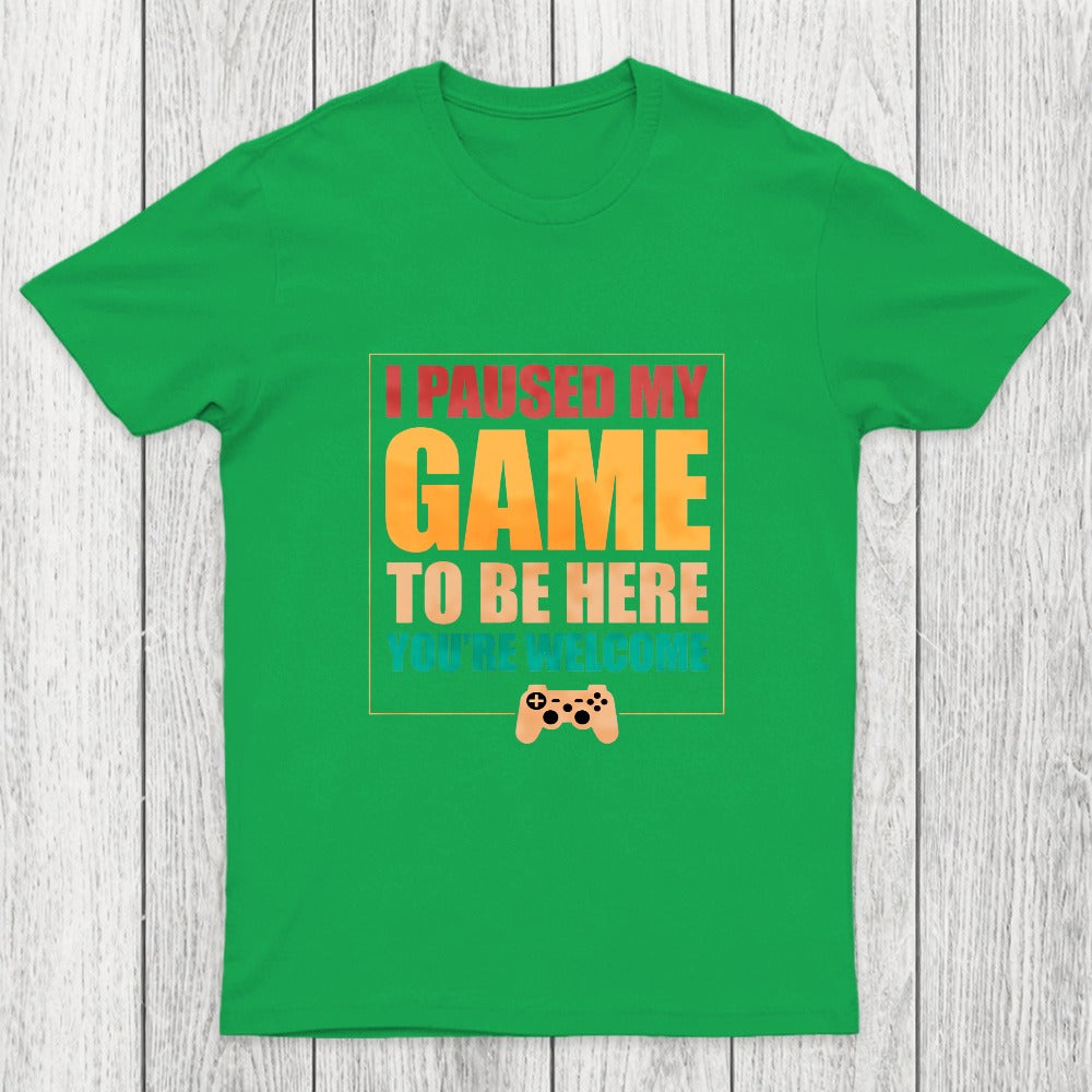 I Paused My Game To Be Here Chicluma T-Shirt