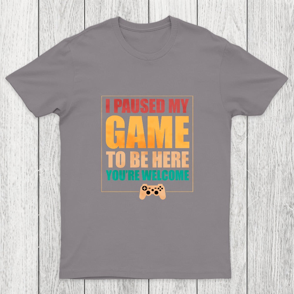 I Paused My Game To Be Here Chicluma T-Shirt