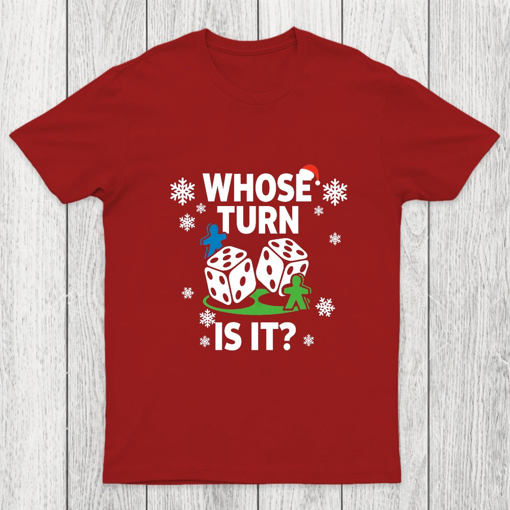 Whose Turn Is It Board Games Joke Chicluma T-Shirt