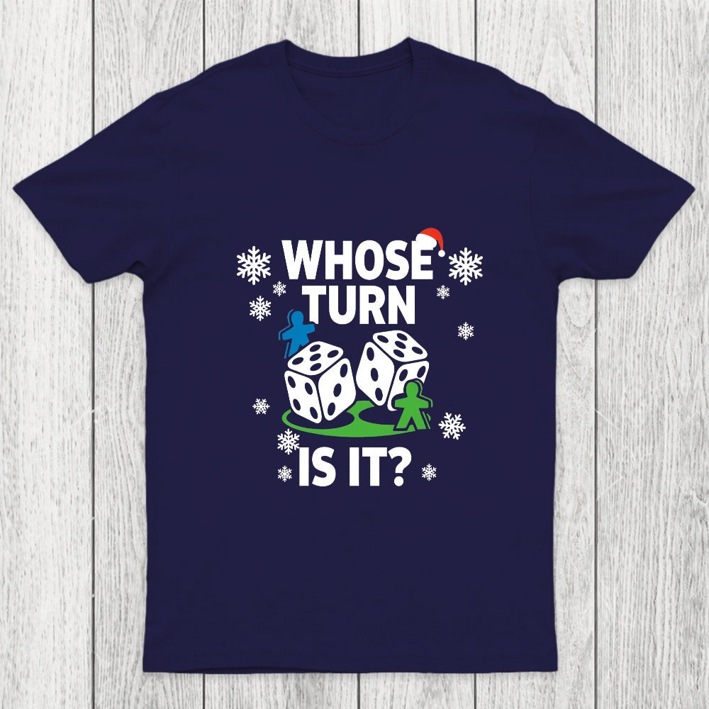 Whose Turn Is It Board Games Joke Chicluma T-Shirt