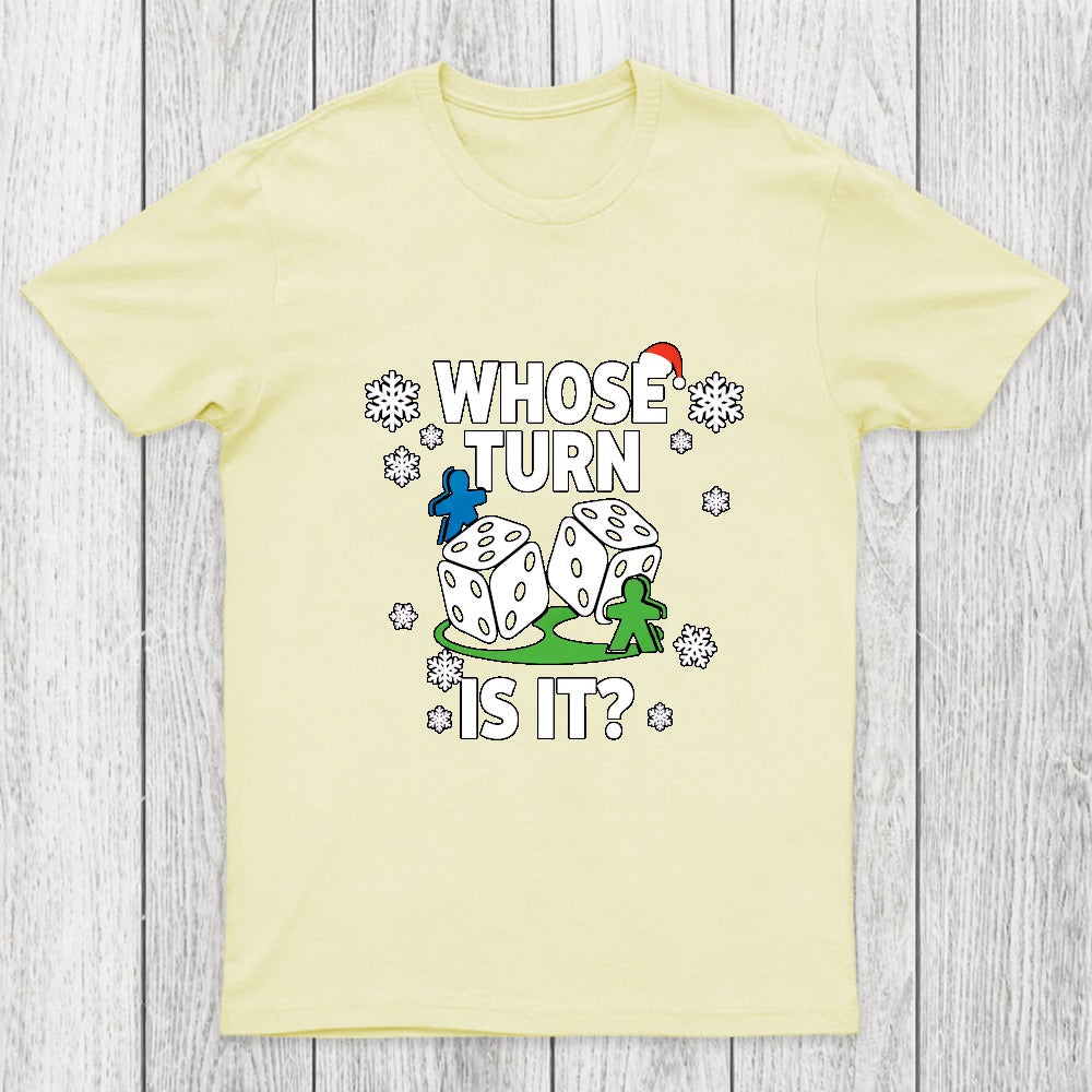 Whose Turn Is It Board Games Joke Chicluma T-Shirt