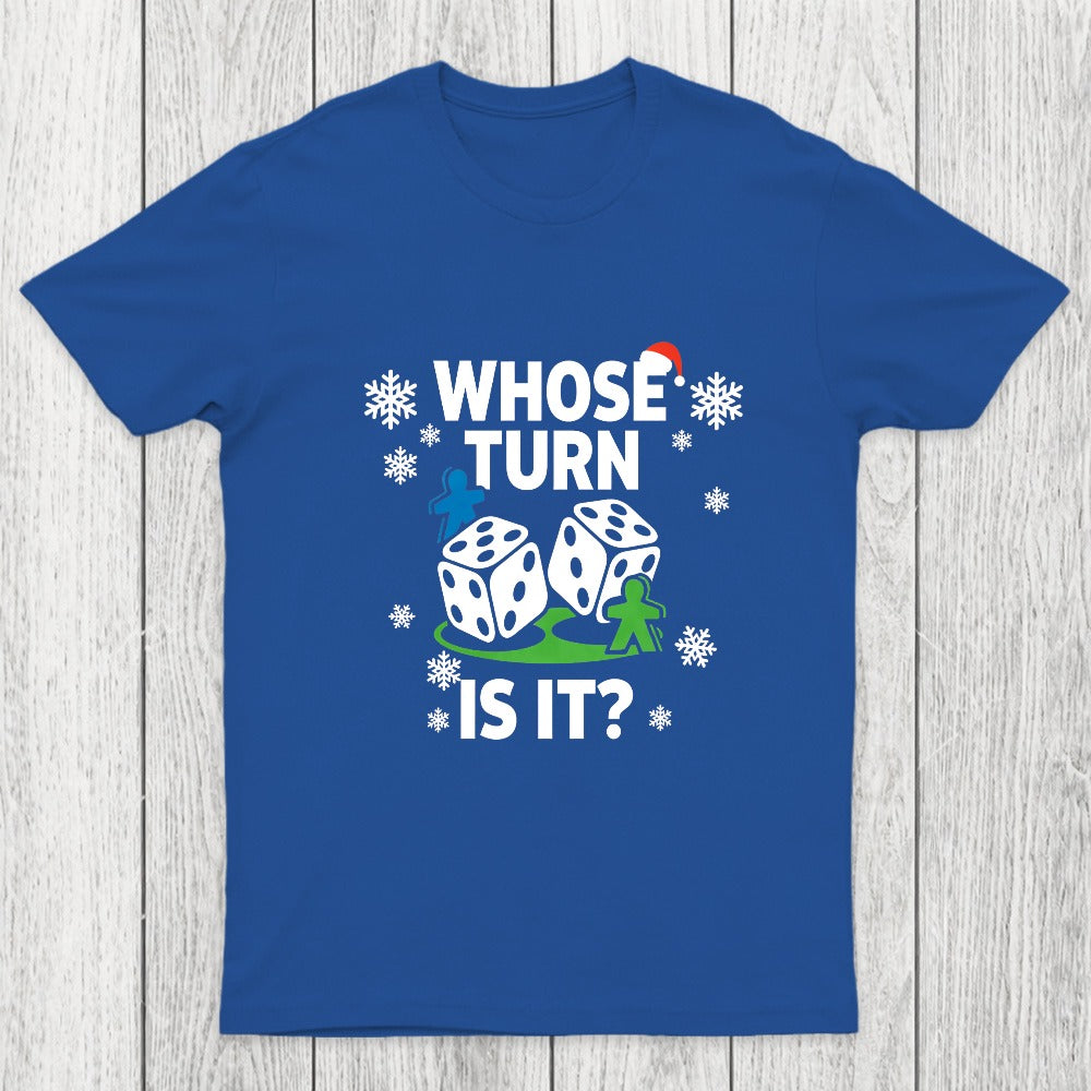 Whose Turn Is It Board Games Joke Chicluma T-Shirt