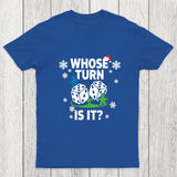 Whose Turn Is It Board Games Joke Chicluma T-Shirt