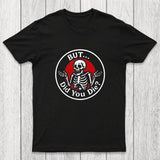 But Did You Dead Chicluma T-Shirt