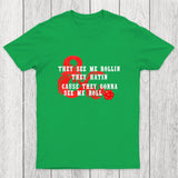 They See Me Rollin Chicluma T-Shirt