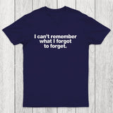 I Can't Remember What I Forgot To Forget Chicluma T-Shirt
