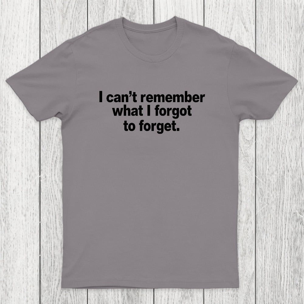 I Can't Remember What I Forgot To Forget Chicluma T-Shirt