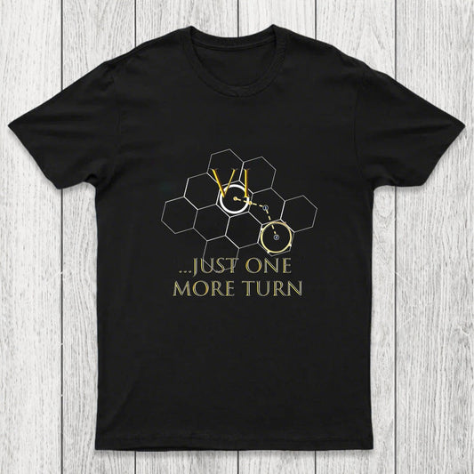 Just One More Turn Chicluma T-Shirt